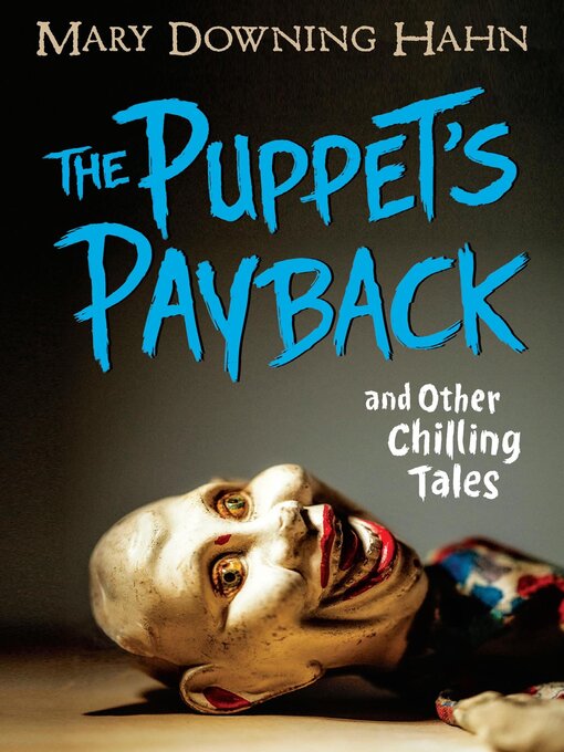 Title details for The Puppet's Payback and Other Chilling Tales by Mary Downing Hahn - Wait list